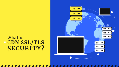 What Is CDN SSL/TLS Security?