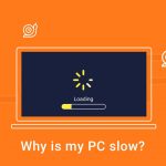 Why is my PC slow?
