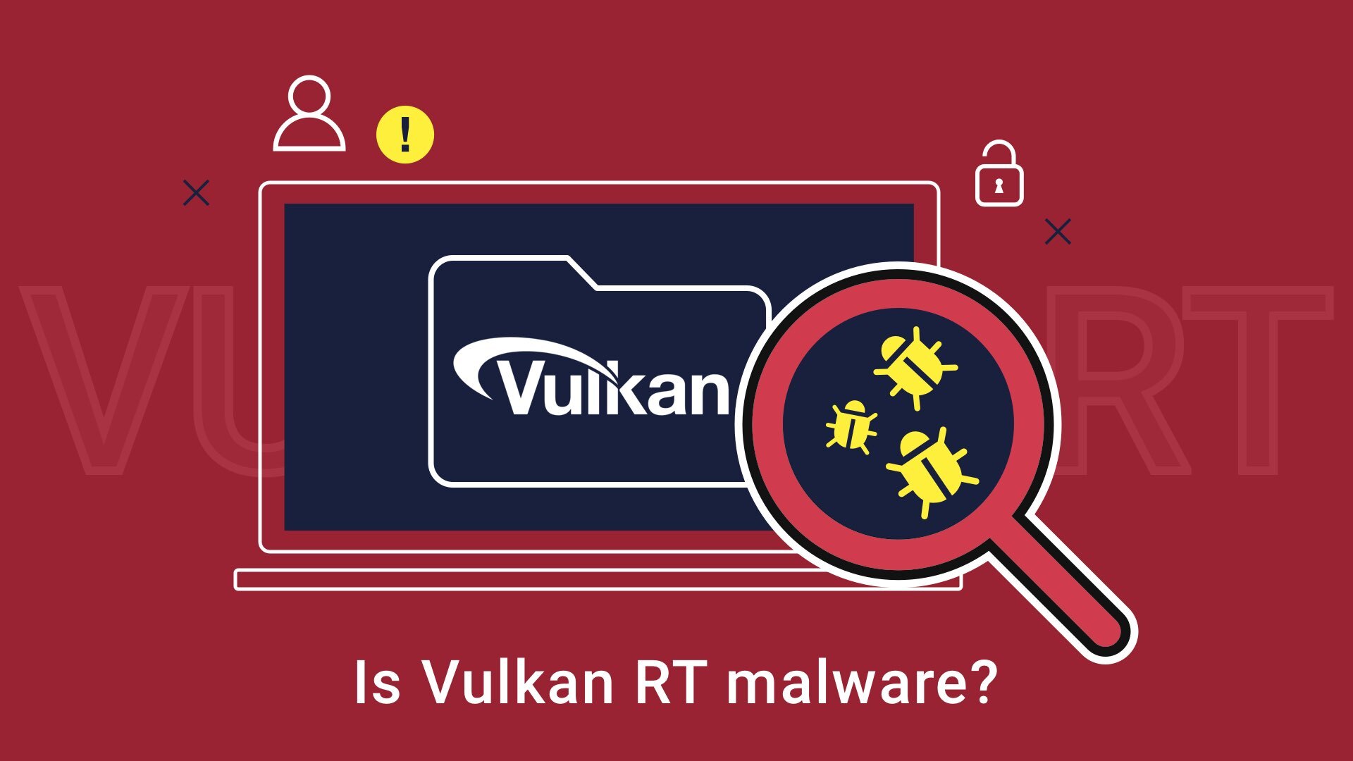 What Is VulkanRT? Does It a Virus? 1 What is VulkanRT?