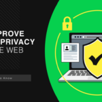 Tips to Improve Your Web Browser Privacy