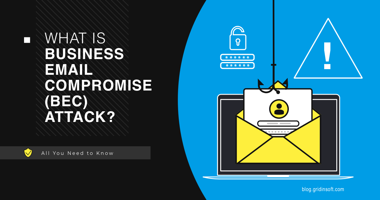What is Business Email Compromise (BEC) Attack? 1 Business Email Compromise Attacks Explained
