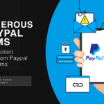 Dangerous Paypal Scams: How To Protect Yourself from PayPal Email Scams
