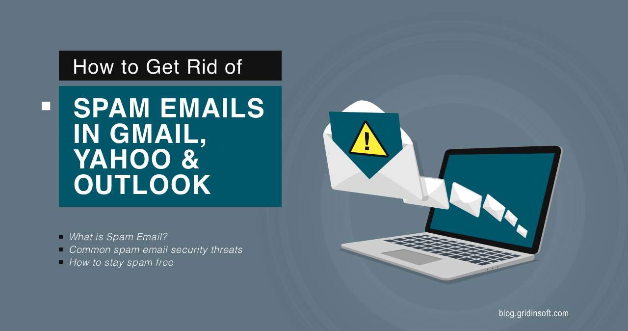 How to Get Rid of Spam Emails? 1 How to Get Rid of Spam Emails in Gmail, Yahoo & Outlook