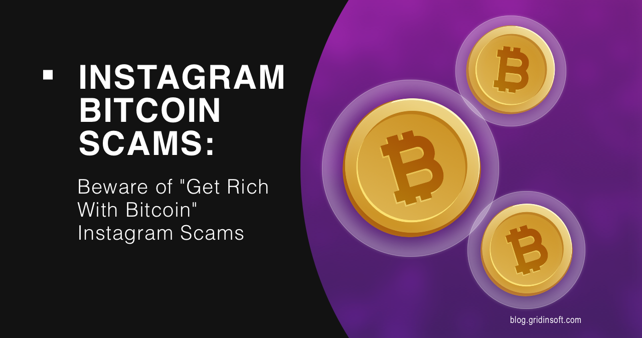 Instagram Bitcoin Scams: Beware of “Get Rich With Bitcoin” Instagram Scams