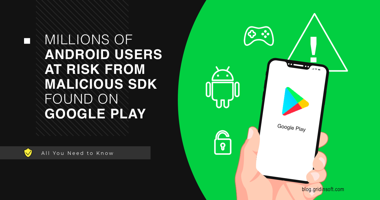 Android Malware With Almost 500M Downloads Resides in Google Play 1 Millions of Android users at risk from malicious SDK found on Google Play