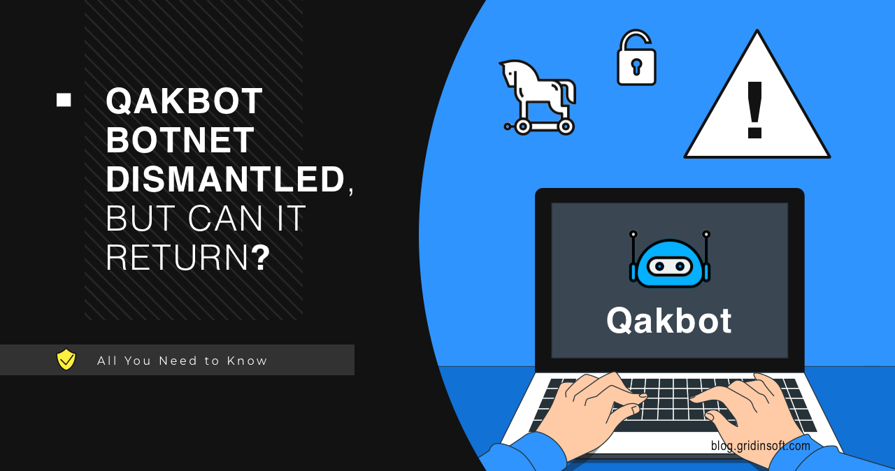 QakBot Botnet Dismantled, But Can It Return? 1 The United States and its allies dismantled the Qakbot financial fraud network