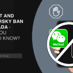 Kaspersky and WeChat Bans in Canada