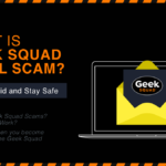 What is Geek Squad Email Scam? How To Avoid and Stay Safe