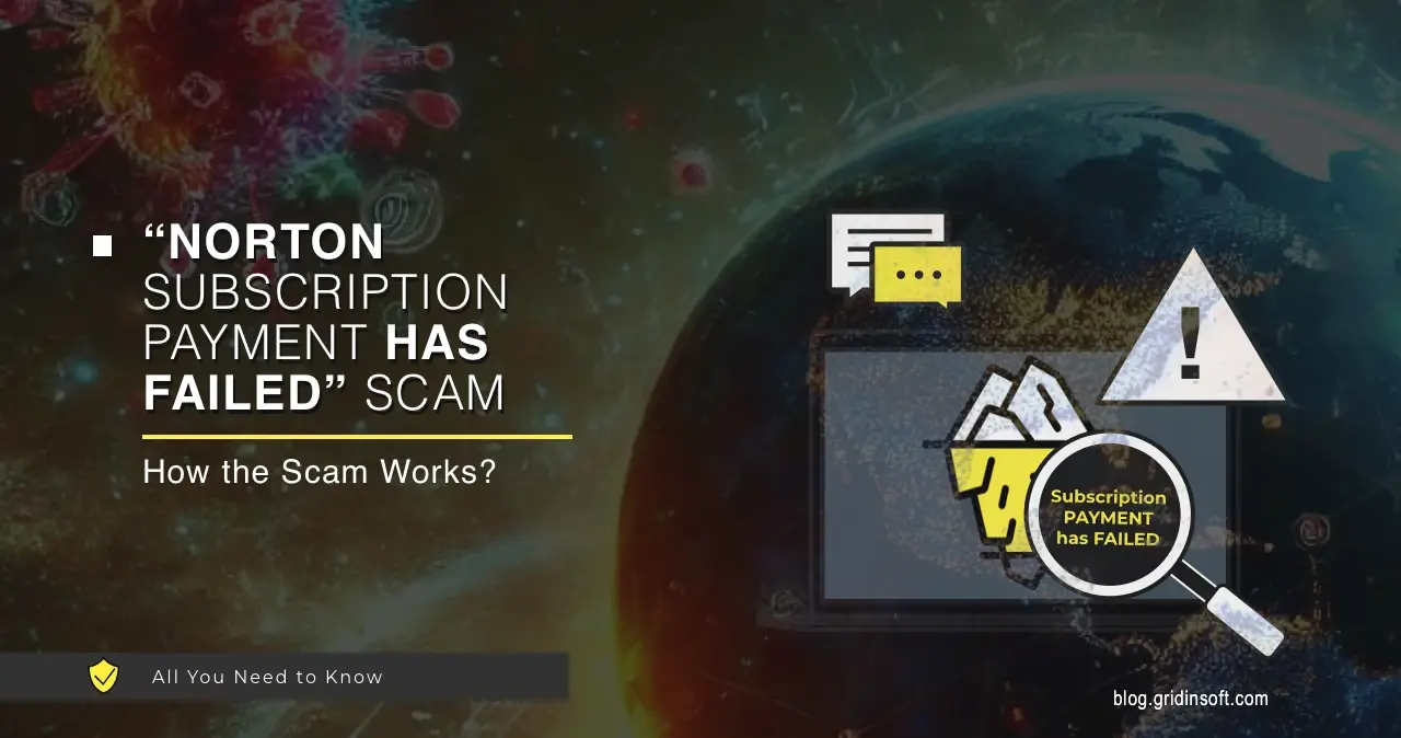 Norton Subscription Payment Has Failed Scam 1 What is Norton Subscription Payment Has Failed Scam? Explaining in Details