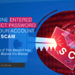 Did you receive the Someone Entered Correct Password for Your Account Email? We explain why it is a scam & how to recognize it