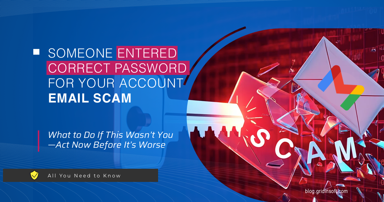Did you receive the Someone Entered Correct Password for Your Account Email? We explain why it is a scam & how to recognize it