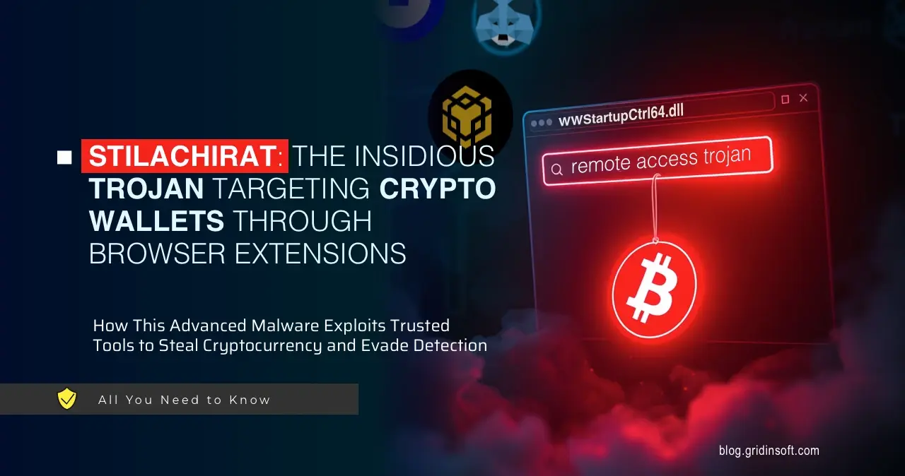 GS Blog StilachiRAT The Insidious Trojan Targeting Crypto Wallets Through Browser StilachiRAT: The Emerging Crypto-Stealing Malware Threat
