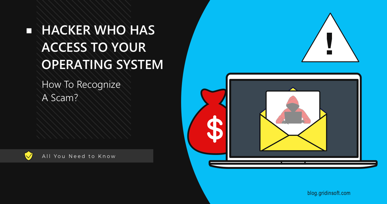 Hacker Who Has Access To Your Operating System 1 "Hacker Who Has Access To Your Operating System»: Explaining Email Sextortion Scam