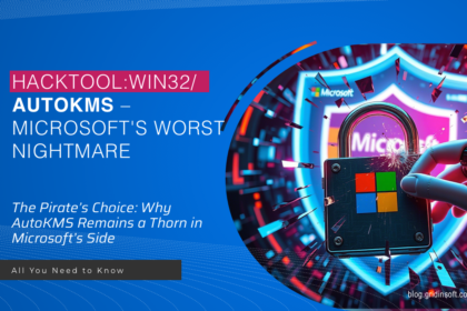 HackTool:Win32/AutoKMS – Microsoft's Worst Nightmare
