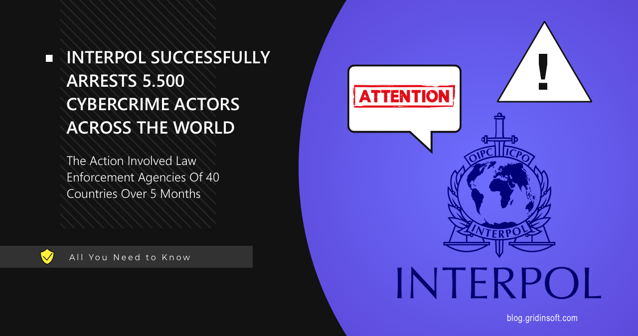 INTERPOL Reports Finishing Huge Anti-Financial Crime Operation 1 INTERPOL Arrests 5,500 in Global Cybercrime Crackdown, Seizes Over $400 Million