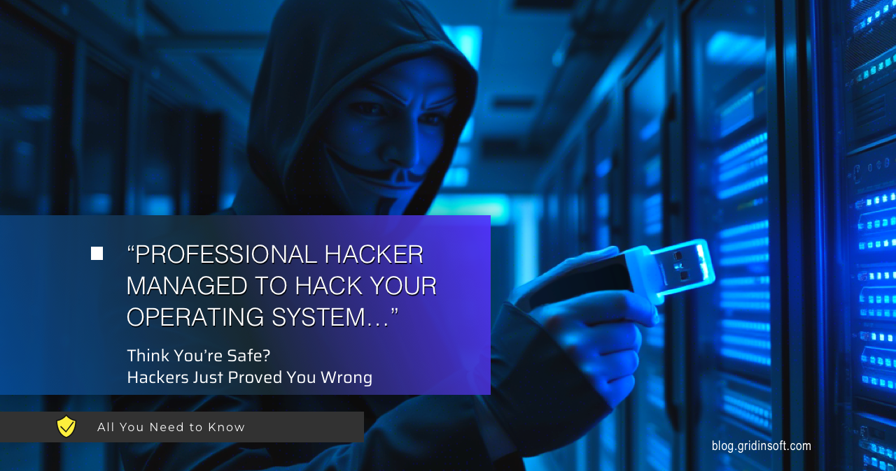 Professional Hacker Managed To Hack Your Operating System - is it true?
